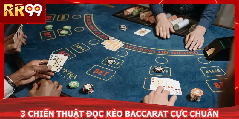 3 chiến thuật đọc kèo baccarat cực chuẩn