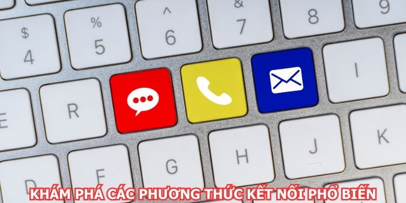 Khám phá các phương thức kết nối phổ biến