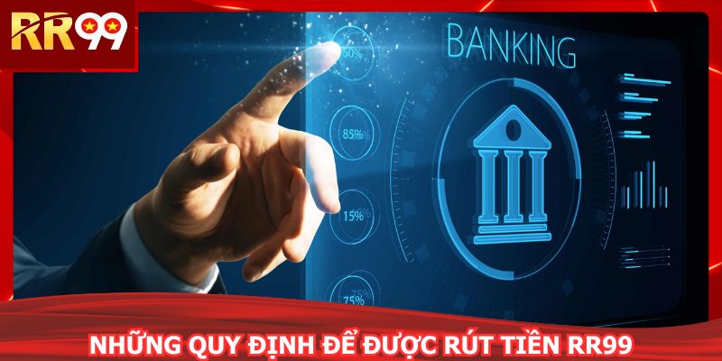 Người chơi cần hoàn thành quy định vòng cược rút tiền RR99