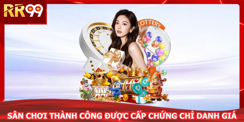 Sân chơi thành công được cấp chứng chỉ danh giá