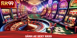Sảnh Ae Sexy RR99 Thu Hút Đông Đảo Hội Viên Năm 2026